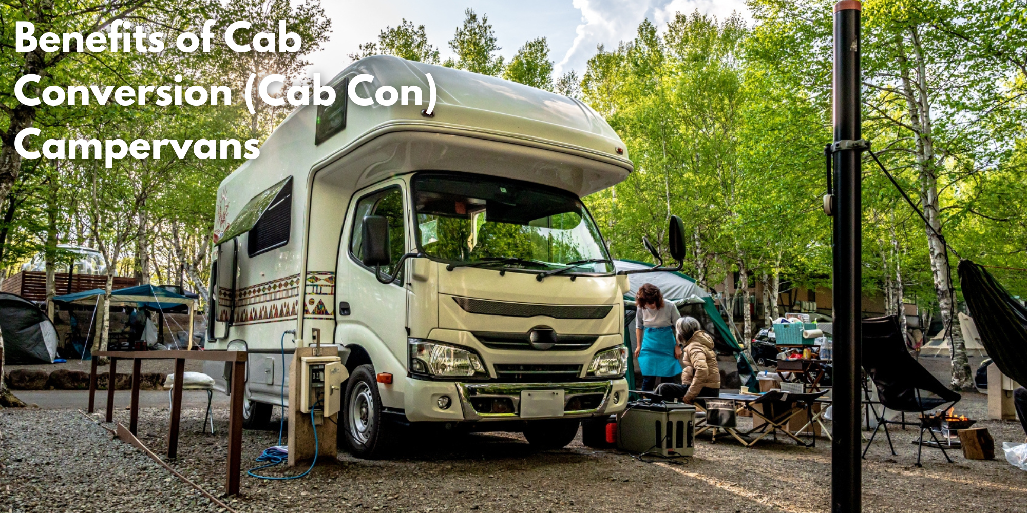 Benefits of Cab Conversion (Cab Con) Campervans