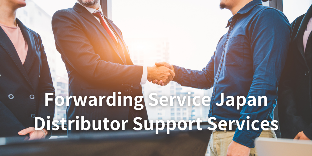 Forwarding Service Japan Distributor Support Services