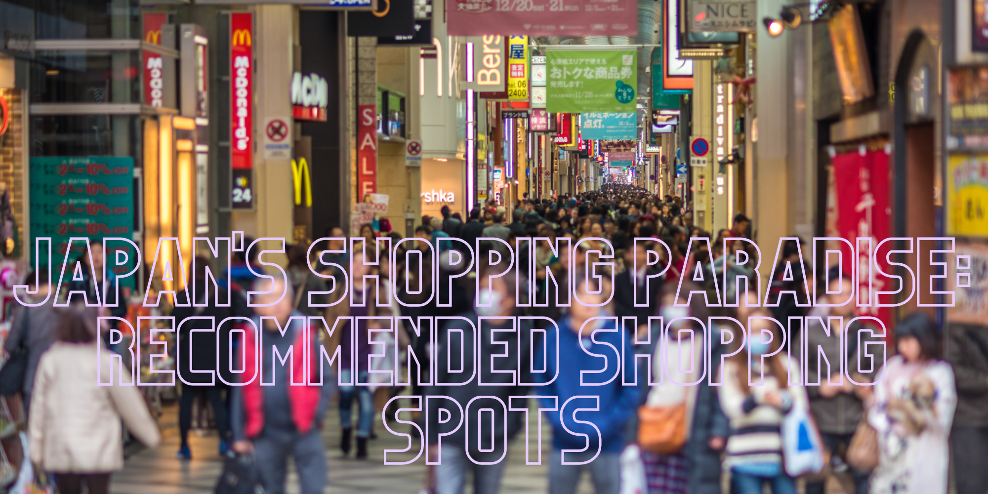 Japan’s Shopping Paradise: Recommended Shopping Spots